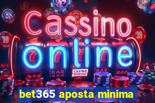 bet365 aposta minima